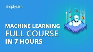 Machine Learning Full Course  Learn Machine Learning  Machine Learning Tutorial  Simplilearn
