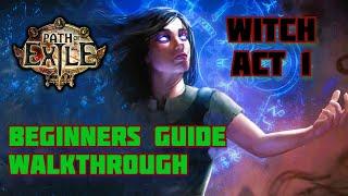 Path of Exile Act 1 Witch Beginners Guide & Pro Walkthrough