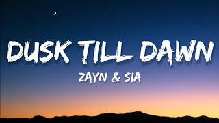 ZAYN & Sia - Dusk Till Dawn Lyrics