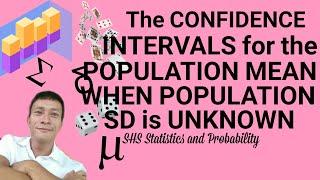 The Confidence Intervals for the Population Mean When Population Standard Deviation is Unknown