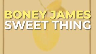 Boney James - Sweet Thing Official Audio