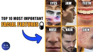 Top 10 Most Important Facial Features For Looks - blackpill