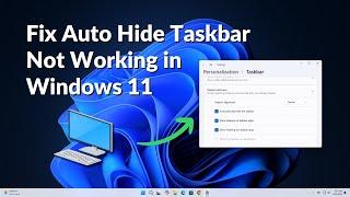 How to Fix Auto Hide Taskbar Not Working in Windows 11