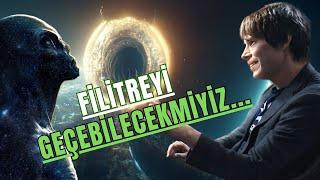 Brian Cox Büyük Filtre ve Hayatın Anlamı Üzerine Derinlemesine Analiz