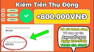 Kiếm Tiền Online App Thụ Động +800000ĐNgày 10 Ngày 8 TRIỆU Rút Luôn Uy Tín