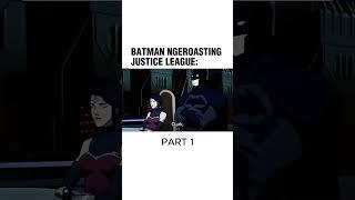 Ini alasan kenapa Batman lah yang jadi ketua Justice League Semua kena Roasting Batman