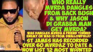 Who Really MvRDA Dangles & Why Jason The Grabba Man Get MvRDA St James List 12 Most W@NTED