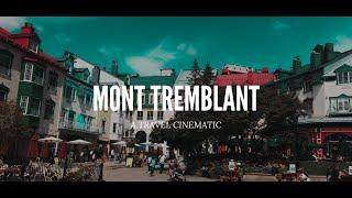 MONT TREMBLANT  Cinematic Video