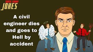 Super Funny Engineer Joke A civil engineer dies and goes to Hell by accident