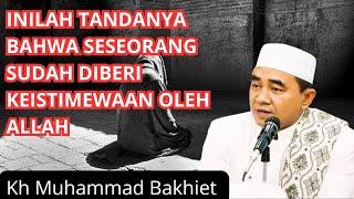 Tanda seorang hamba telah diberi keistimewaan oleh Allah  kh muhammad bakhiet