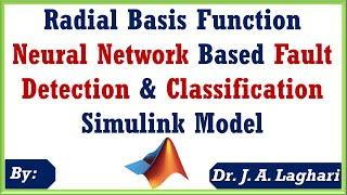 RBFNN Based Fault Detection & Classification Simulink Model  Dr. J. A. Laghari