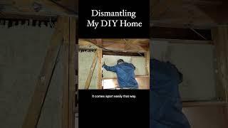 Dismantling My DIY Home