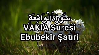 VAKIA Suresi-Ebubekir Şatıri