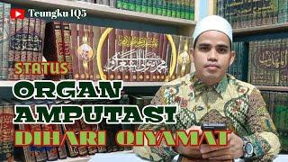 Kondisi Potongan Organ Manusia Yang Diamputasi Diakhirat ⁉️