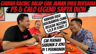 TEKNO TUNER PERNAH MAIN SABUN?? OBROLAN SERU BARENG KOH INDRA & SAPTA DION MAKELAR BALAP LIAR LEGEND