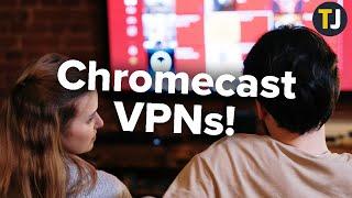 HOW TO Use a VPN with Chromecast