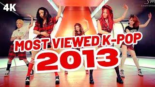 TOP 100 MOST VIEWED K-POP SONGS OF 2013  2023 Update