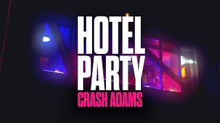 Crash Adams - Hotel Party Official Visualizer