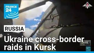 Ukraine cross-border raids in Russia thousands evacuated from Kursk region • FRANCE 24 English