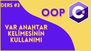 C# OOP Ders 3 Var Anahtar Kelimesinin Kullanımı