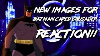 New Images For Batman Caped Crusader Reaction