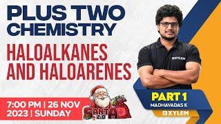 Plus Two Chemistry - Haloalkanes and Haloarenes - Part 1  Xylem Plus Two