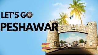 Lets Go Peshawar  Travel - Street Food - History 