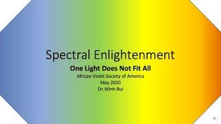 Spectral Enlightenment One Light Does Not Fit All