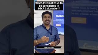 Which interest have to be considered in DSCR calculation?