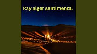 Ray alger sentimental