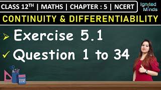 Class 12th Maths Exercise 5.1 Q1 to Q34  Chapter 5 Continuity and Differentiability  NCERT