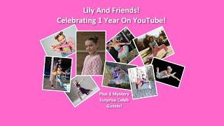 Lily and Friends Celebrating 1 Year on YouTube