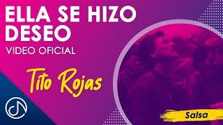 Ella Se Hizo DESEO  - Tito Rojas Video Oficial