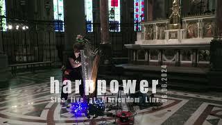SINA HARPPOWER live at Mariendom Linz.06.06.2024
