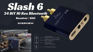 SLASH 6 Bluetooth Receiver and DAC Overview