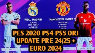 REVIEW UPDATE PATCH OPTION FILE PES 2020 PS4 PS5 ORIGINAL PRE SEASON 2024 2025  EURO 2024