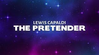 Lewis Capaldi - The Pretender Lyrics
