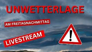 LIVE Gewitter & Unwetterlage am Freitagnachmittag - Livestream -