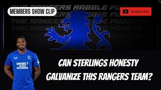 Can Sterlings Honesty Kickstart This Rangers Team?  Members Show Clip - Rangers Rabble Podcast