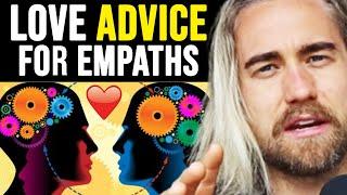 My HONEST Love Advice For Empaths LIFE CHANGING