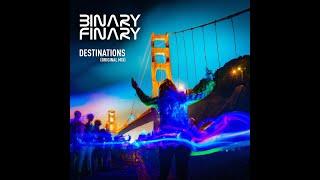 Binary Finary - Destinations Original Mix