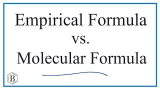 Empirical Formula vs Molecular Formula Definitions & Examples