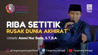 LIVE Muslim Life Fest 2024 Riba Setitik Rusak Dunia Akhirat - Ustadz Ammi Nur Baits S.T B.A