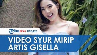 Gisel Trending Video Syur Mirip Artis Gisella Anastasia Hebohkan Media Sosial