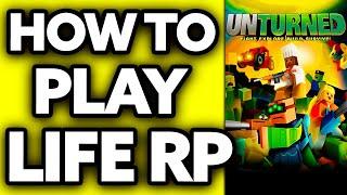 How To Play Unturned Life RP Step by Step 2024