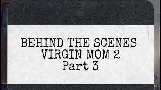 BEHIND THE SCENES PART 3 #VirginMom2 #SkyFilms