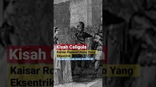 Kisah Caligula Kaisar Romawi Kuno Eksentrik