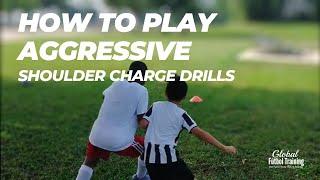 How to be aggressive in soccer - Shoulder charge drills