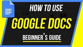 How to Use Google Docs - Beginners Guide