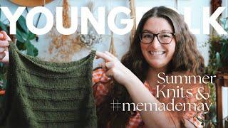 YoungFolk Knits Podcast Lots of Summer Knits and #memademay